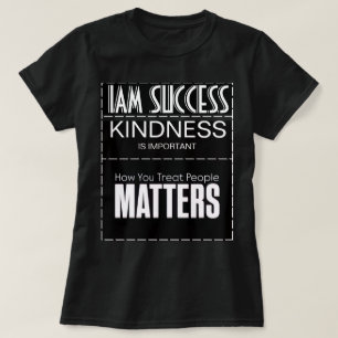 KINDNESS IS IMPORTANT T-Shirt