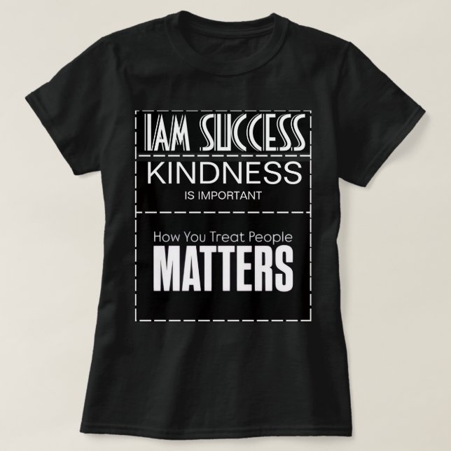 KINDNESS IS IMPORTANT T-Shirt (Design Front)