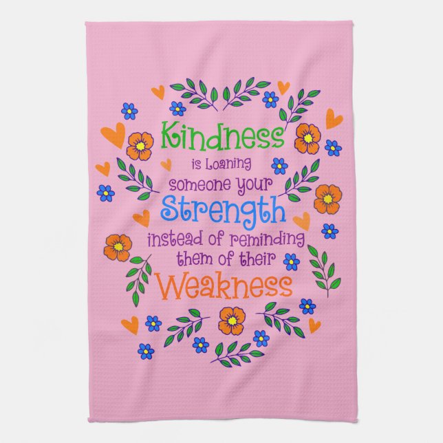 Kindness Is Loaning Someone Your Strength  Kitchen Towel (Vertical)