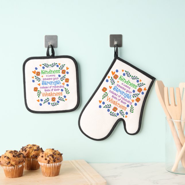Kindness Is Loaning Someone Your Strength  Oven Mitt & Pot Holder Set (Insitu(Hanging))