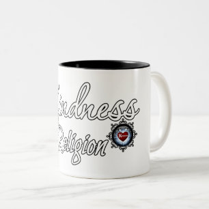 Kindness Is My Religion Two-Tone Coffee Mug