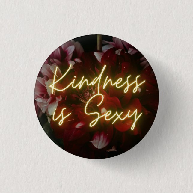 Kindness is Sexy 1 Inch Round Button (Front)