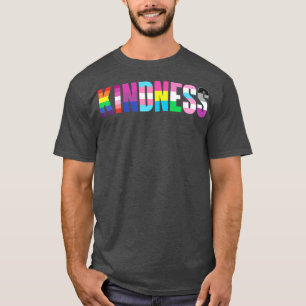 Kindness LGBT Gay Lesbian Biseual Transgender  T-Shirt