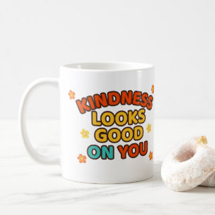 Kindness Looks Good On You - Coffee Mug