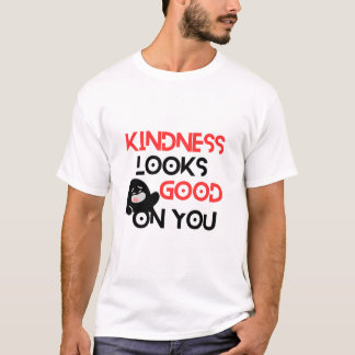 Kindness Looks Good On You – Positive Message Cute T-Shirt