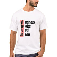 Kindness Looks Good On You Quote Tee