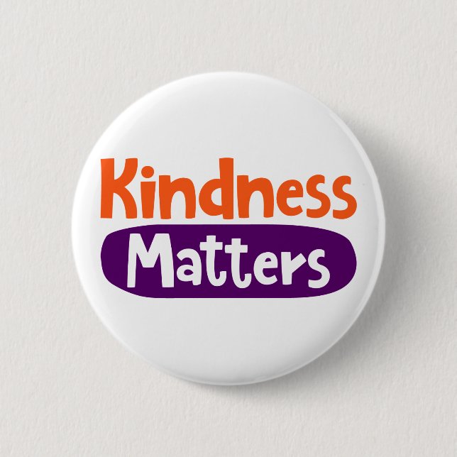 Kindness Matters. 2 Inch Round Button (Front)