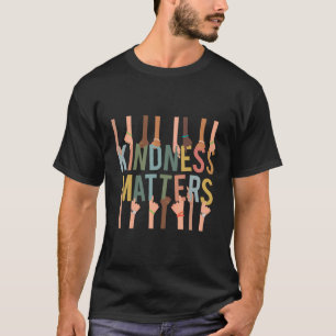 Kindness Matters Anti-Bullying Diversity Inclusion T-Shirt