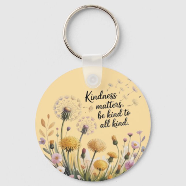 Kindness matters, be kind to all kind. keychain (Front)