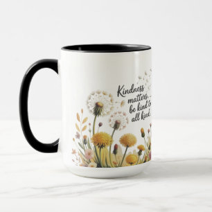Kindness matters, be kind to all kind. mug