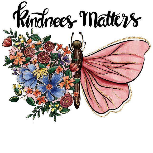 Kindness matters Butterfly flower women  T-Shirt (Creator Uploaded)