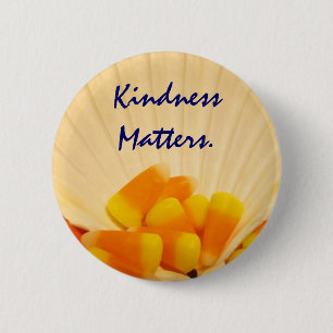 Kindness Matters buttons Inspriational Candy Corn