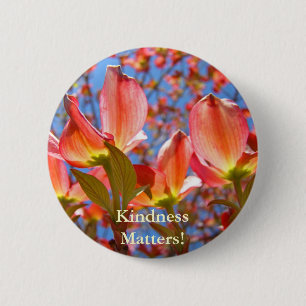 Kindness Matters! buttons Pink Dogwood Flowers