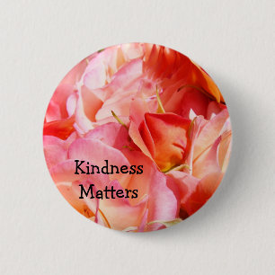 Kindness Matters buttons Slogans custom Pink Rose