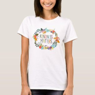 Kindness Matters Floral shirt