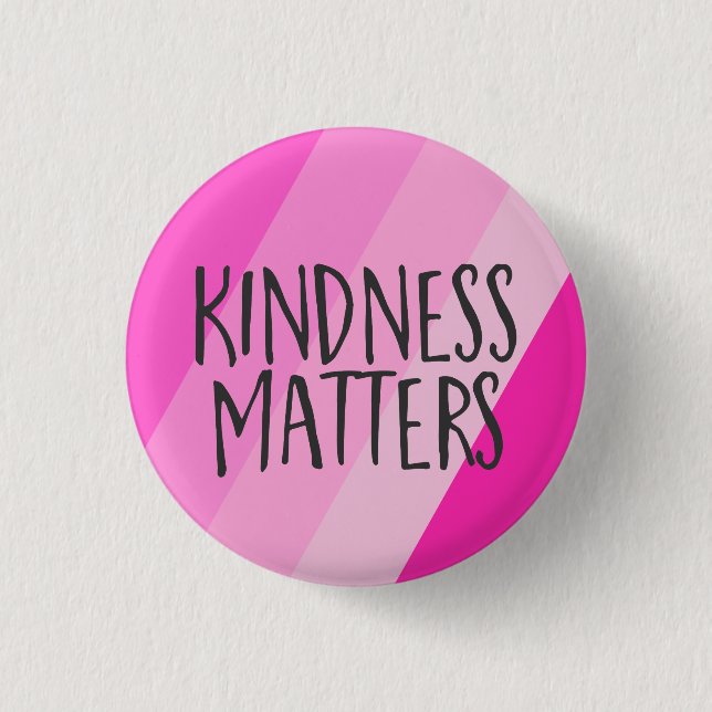 Kindness Matters, Modern Feminine Girly Pink  1 Inch Round Button (Front)