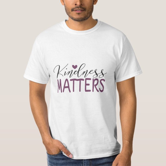 Kindness matters T-Shirt (Front)