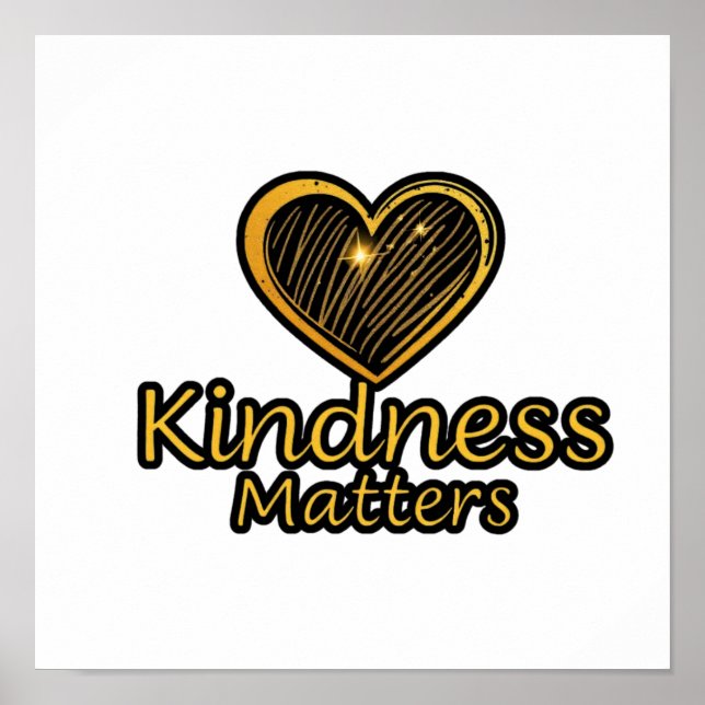 Kindness Matters With Gold Heart Poster (Front)