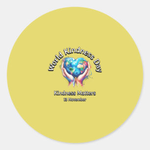 Kindness Matters. World Kindness Day.  Classic Round Sticker