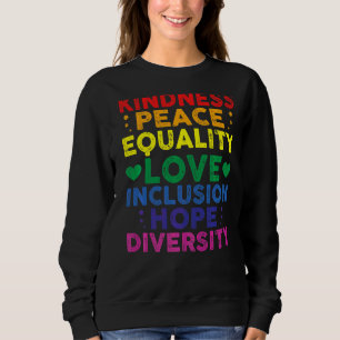 Kindness Peace Equality Inclusion Diversity Colour Sweatshirt