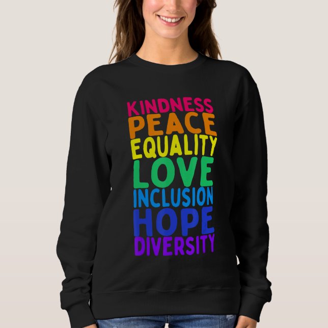 Kindness Peace Equality Inclusion Diversity Human  Sweatshirt (Front)