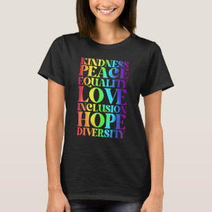 Kindness Peace Equality Inclusion Diversity Human T-Shirt