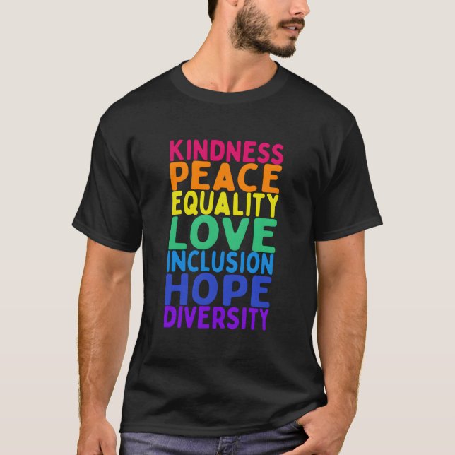 Kindness Peace Equality Inclusion Diversity Human  T-Shirt (Front)