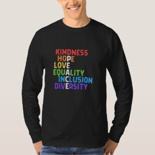 Kindness Peace Equality Inclusion Diversity Human  T-Shirt