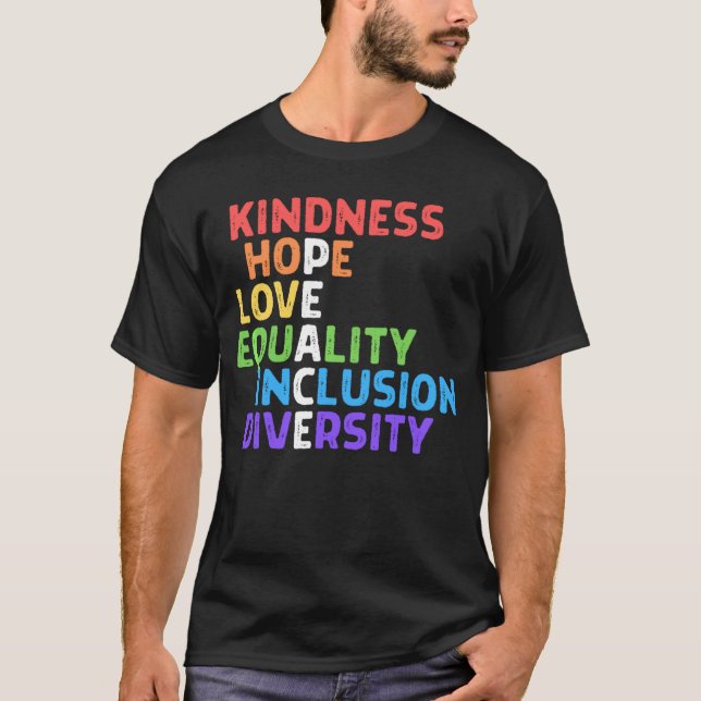 Kindness Peace Equality Inclusion Diversity Human  T-Shirt (Front)