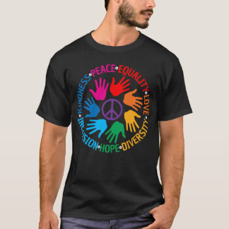 Kindness Peace Equality Love Hope Diversity Human T-Shirt