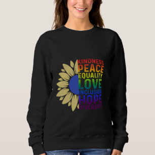 Kindness Peace Equality Love Inclusion Diversity L Sweatshirt