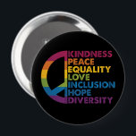 Kindness Peace Equality Love Inclusion Hope Divers 4 Inch Round Button<br><div class="desc">Kindness Peace Equality Love Inclusion Hope Diversity</div>