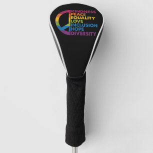 Kindness Peace Equality Love Inclusion Hope Divers Golf Head Cover