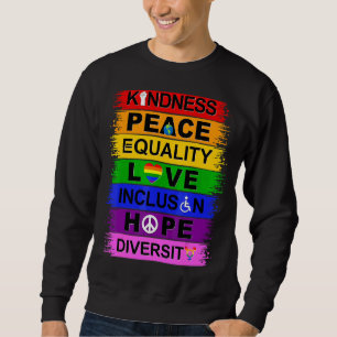 Kindness Peace Equality Love Inclusion Hope Divers Sweatshirt