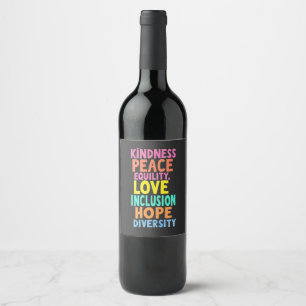 Kindness Peace Equality Love Inclusion Hope Divers Wine Label