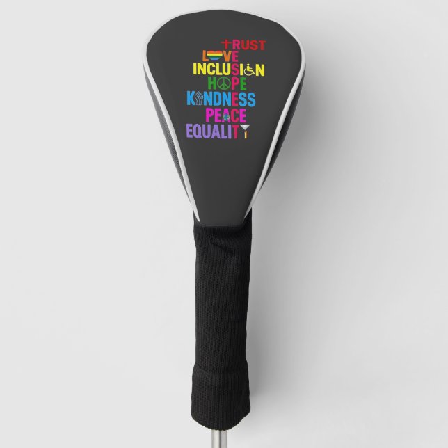 Kindness Peace Equality Love Inclusion Hope   Golf Head Cover (Front)