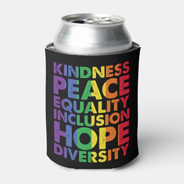 Kindness Peace Equality Love Inclusion Hope LGBT Can Cooler (Can Front)