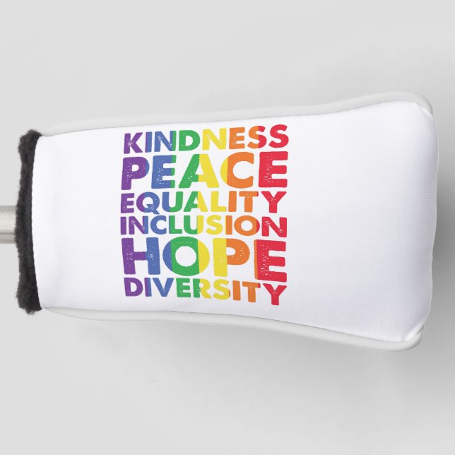 Kindness Peace Equality Love Inclusion Hope LGBT Golf Head Cover (Front)