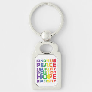 Kindness Peace Equality Love Inclusion Hope LGBT Keychain