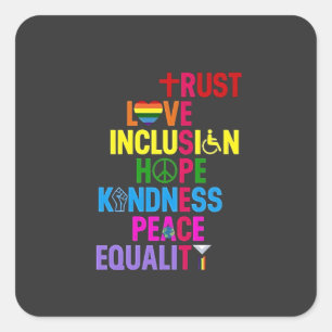 Kindness Peace Equality Love Inclusion Hope   Square Sticker