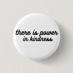Kindness Power  1 Inch Round Button