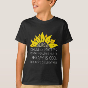 Kindness Problems Self-love Therapy Mental Health T-Shirt