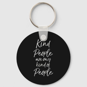 Kindness Quote Cute Family Kind People Are My Kind Keychain