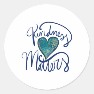 Kindness S Sticker27  Classic Round Sticker
