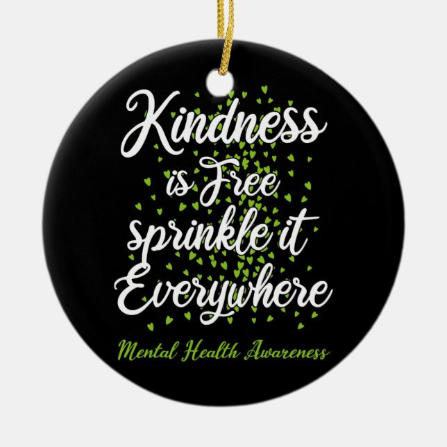 Kindness Sprinkle It Everywhere Mental Health Ceramic Ornament (Front)