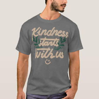 Kindness Starts With Us by Tobe Fonseca T-Shirt