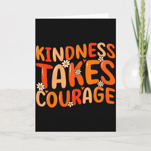 Kindness Takes Courage Orange Unity Day Anti Bully Card