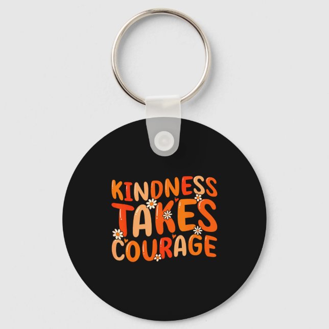 Kindness Takes Courage Orange Unity Day Anti Bully Keychain (Front)