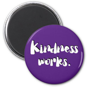 Kindness Works   Be Kind Magnet