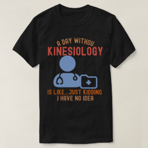 Kinesiologist_Kinesiology Quotes T-Shirt